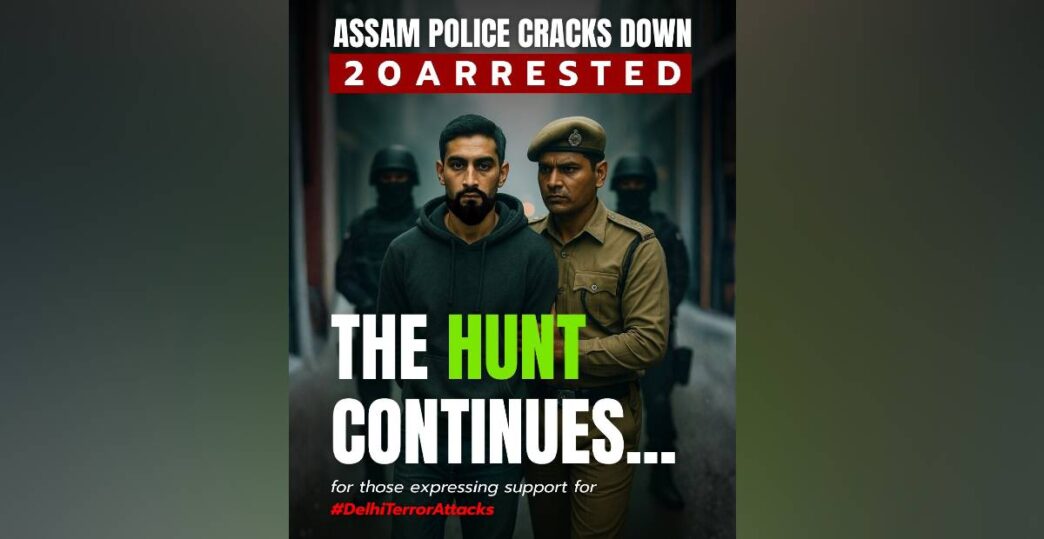 20 arrested in Assam for supporting Delhi terror attack online; CM Sarma says more will be caught soon